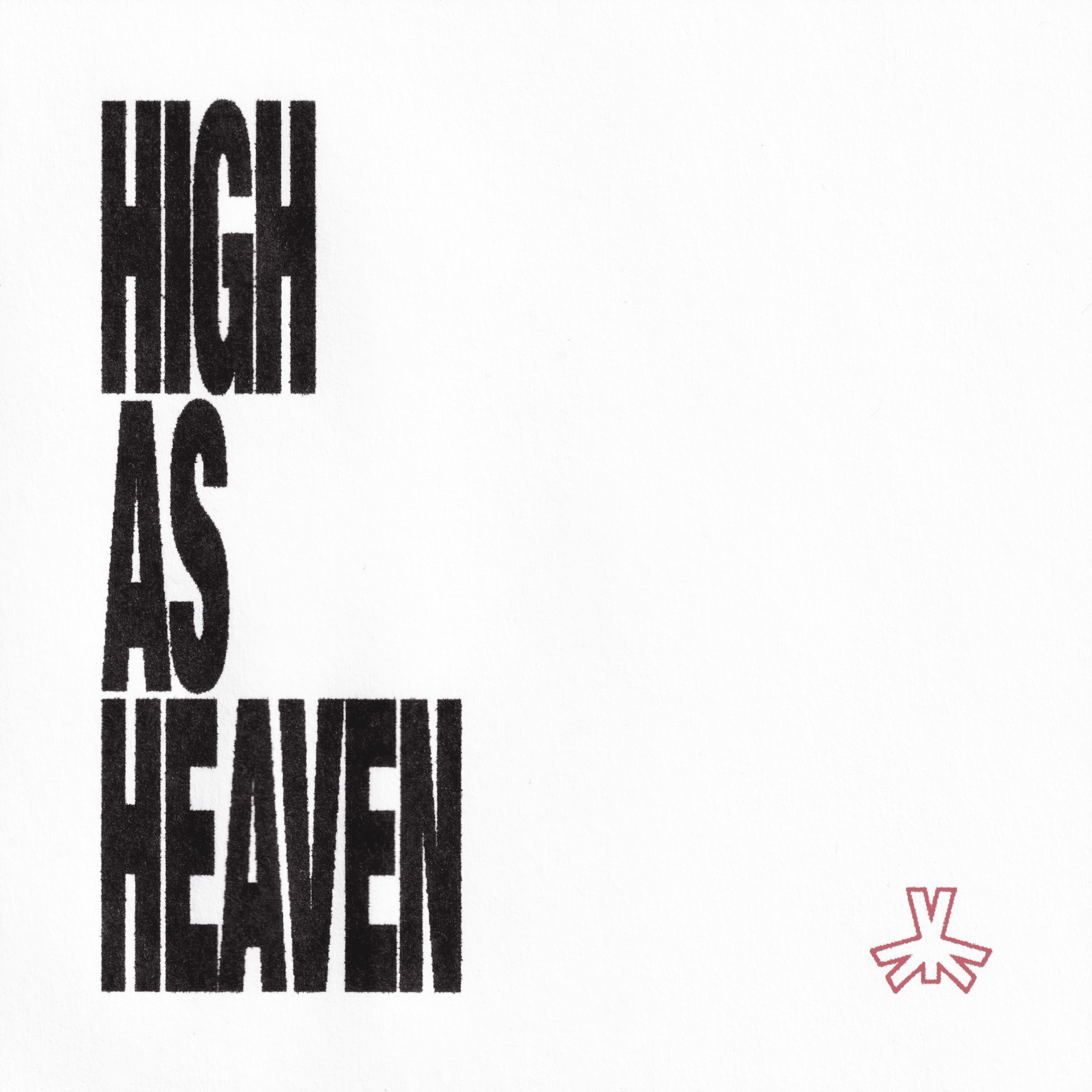 HIGH AS HEAVEN